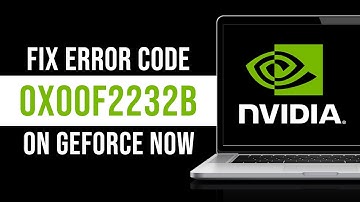 How To Fix Error Code 0x00f2232b on GeForce NOW (Tutorial)