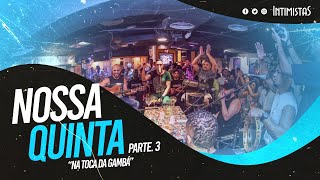 PAGODE do INTIMISTAS na Toca da Gambá (Nossa Quinta) Parte 3