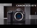 The Canon R7 Mark II is DELAYED... But It’s Worth The Wait! (Full Specs)