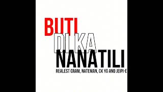 Buti Di Ka Nanatili - Realest Cram, Nateman, CK YG AND JEIPI-E (Lyrics in Description)(Remix)