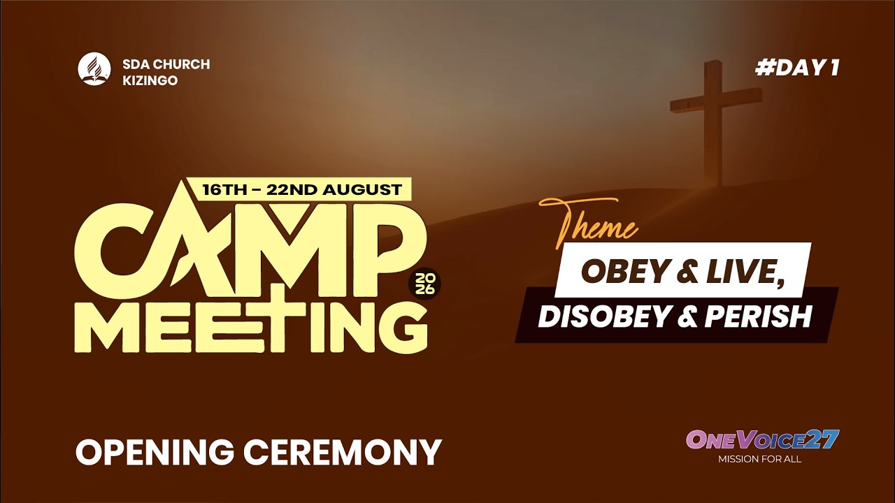 SDA CHURCH KIZINGO || CAMPMEETING||OPENING CEREMONY ||16 AUGUST  2026