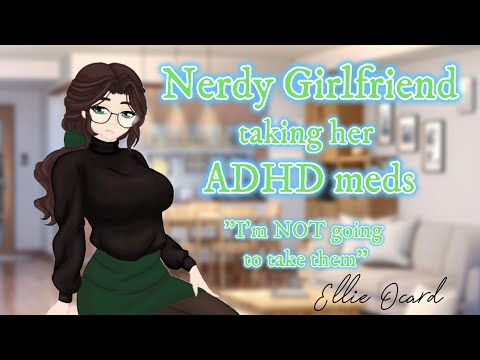 Nerdy Girlfriend [F4A] | ASMR Roleplay [Reverse Comfort,  Struggle to take ADHD Medication]