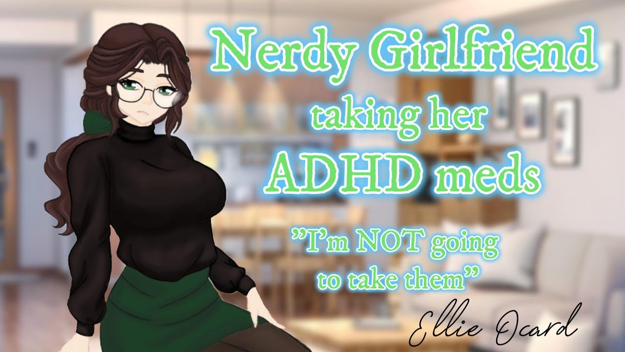 Nerdy Girlfriend [F4A] | ASMR Roleplay [Reverse Comfort,  Struggle to take ADHD Medication]
