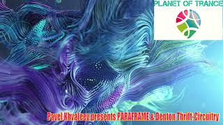 Pavel Khvaleev presents PARAFRAME & Denton Thrift-Circuitry (Black Hole Recordings)