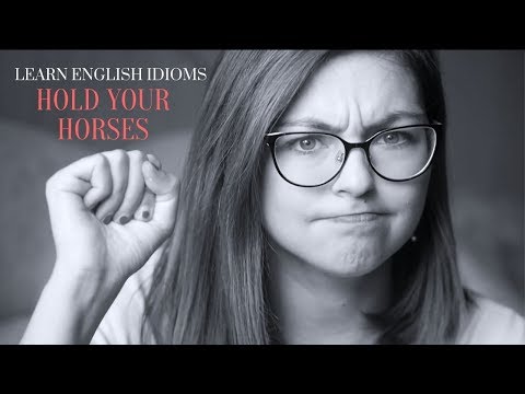 hold-your-horses-|-learn-english-idioms