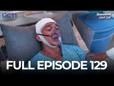 FULL EPISODE 129 MENCINTAIMU SEKALI LAGI | DRAMA TERBAIK