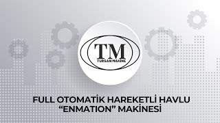 Full Otomatik Hareketli Havlu ( Enmation ) Makinesi