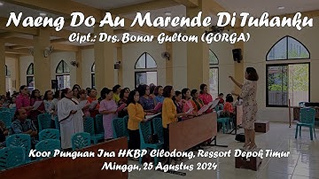 Naeng Do Au Marende Di Tuhanku - Koor Punguan Parompuon HKBP Cilodong