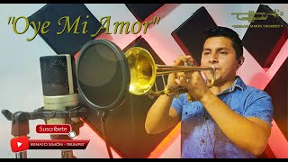 Video thumbnail of "OYE MI AMOR / MANÀ (Rock) Cover Trumpet / Renato Simón"