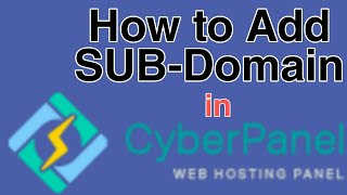 how to add sub-domain in cyberpanel sample & easy in 2021|| best free web hosting  control panel