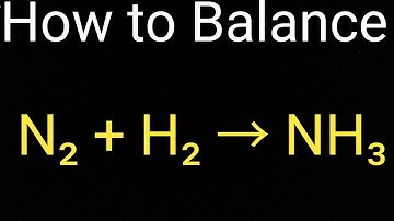 How to Balance N2 + H2 → NH3