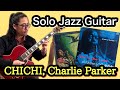 【Solo jazz guitar performance】Chichi (Now's the time) Charlie Parker ソロジャズギターでチャーリーパーカーの曲を弾いてみた