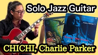 【Solo jazz guitar performance】Chichi (Now's the time) Charlie Parker ソロジャズギターでチャーリーパーカーの曲を弾いてみた