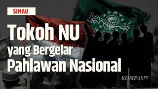 Deretan Pahlawan Nasional dari Nahdlatul Ulama | SINAU
