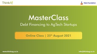 MasterClass- Debt Financing to AgTech Startups; 25th Aug 2021