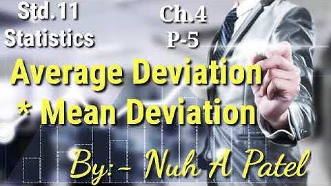 Std.11 Statistics Ch.4 P-5 Average Deviation| Mean Deviation MD by Nuh Patel Sir GSEB English Medium