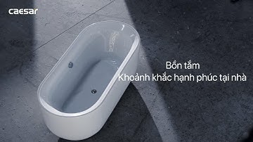 Từ tay tôi trao đến tay bạn (bồn tắm, tủ phòng tắm) | Caesar - From my hand to yours (bathtub)