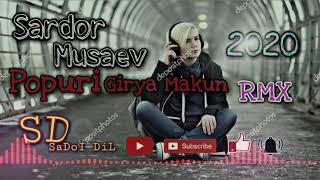 Sardor Musaev | Popuri Girya Makun RMX (2020)