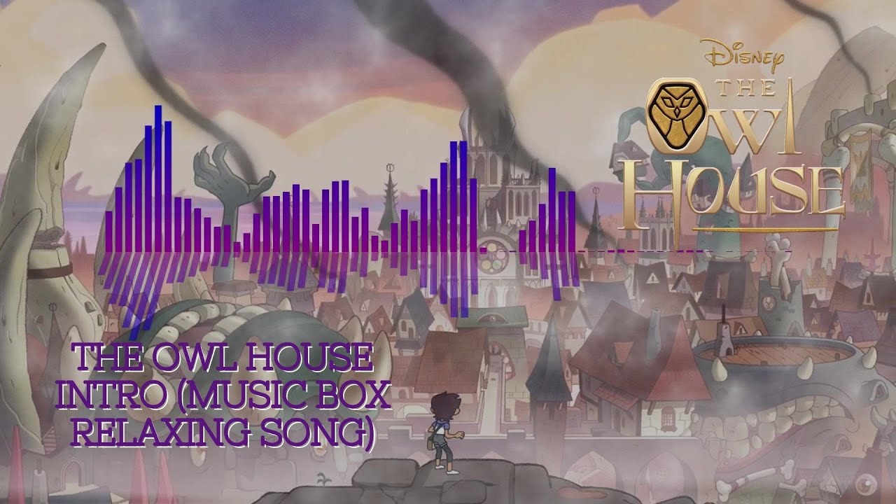 The Owl House Intro ( Music Box Relaxing Song ) YouTube