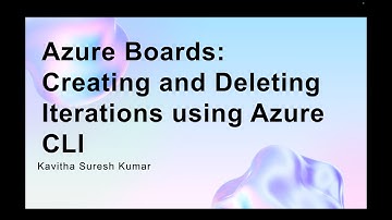 Azure Boards: Creating and Deleting Iterations using Azure CLI