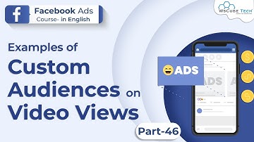 Facebook Ads- Custom Audiences on Video Views | Examples of Custom Audiences based on Video Views#46