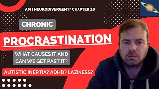 Chapter 28 Chronic Procrastination - Autistic Inertia? ADHD? Laziness?