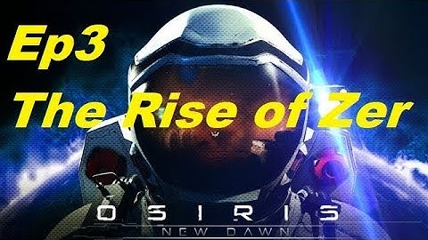 Osiris New Dawn - The Rise of Zer - S05E03 - Mine Baldur