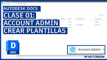 Curso de Autodesk Docs #1 - Administración de la cuenta y crear plantilla de proyecto | ACC