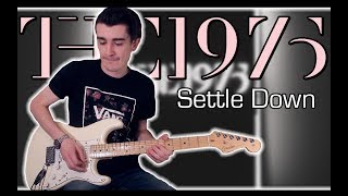 Video thumbnail of "The 1975 - Settle Down (Guitar Cover w/ Tabs)"