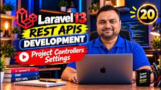 Laravel 13 🚀 REST APIs Development Course with Authentication🔥Project Controllers Settings