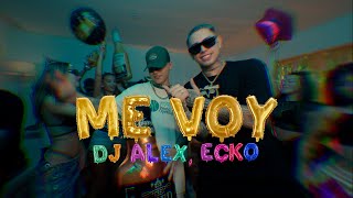 Video thumbnail of "ME VOY - ECKO, DJ ALEX | E9 (Video Oficial)"