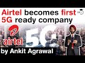 5G in India - Bharti Airtel becomes first 5G ready company in India - Boost for Telecom Sector #UPSC