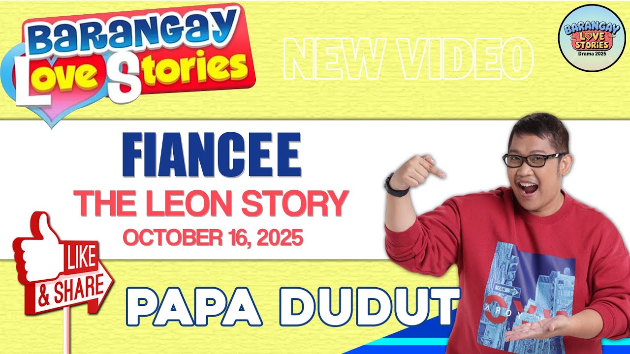 FIANCEE - LEON STORY | PAPA DUDUT - BARANGAY LOVE STORIES | OCTOBER 16, 2025