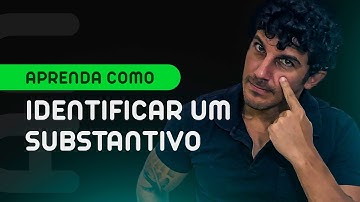 Aprenda Como Identificar um Substantivo | Português para Concurso - Prof. Leo Martins