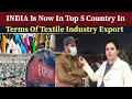 INDIA Is Now In Top 5 Country In Terms Of Textile Exports($37.11B)-Public Reaction|Ribaha Imran