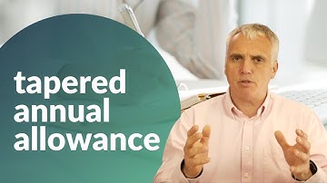 The Tapered Annual Allowance explained