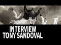 INTERVIEW : Rencontre avec Tony Sandoval