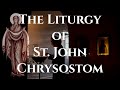 The Liturgy of St. John Chrysostom - Dr. David Ford