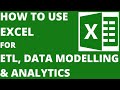 How to use Microsoft Excel for ETL, Data Modelling and Analytics - Full Tutorial under 30 minutes!
