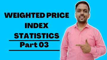 Weighted Price Index |  part 3  | formulae