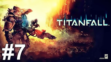 Titanfall Gameplay Walkthrough Part 7 Campaign No Commentary