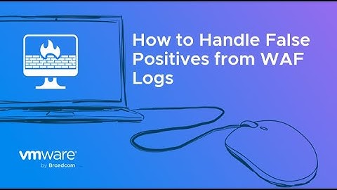 How to Handle False Positives from WAF Logs