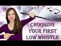 CHOOSING YOUR FIRST LOW WHISTLE | Helpful Tips And Suggestions