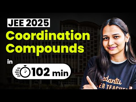 Coordination Compounds in 60 Minutes | Full Chapter Revision | JEE 2025 Chemistry | Shilpi Ma'am