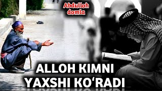 Abdulloh Domla - Alloh Kimni Yaxshi Koʻradi | Абдуллоҳ Домла - Аллоҳ Кимни Яхши Кӯради!