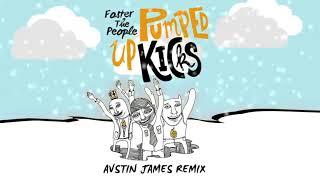 Foster The People - Pumped Up Kicks (AUSTIN JAMES Remix)