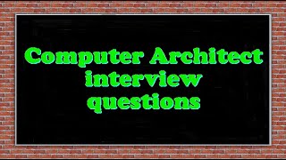 Computer Architect interview questions screenshot 5