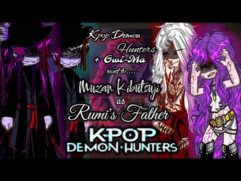 Kpop Demon Hunters Gwi Ma React To Muzan Kibutsuji As Rumi S Father 1 1 Manga Spoilers 
