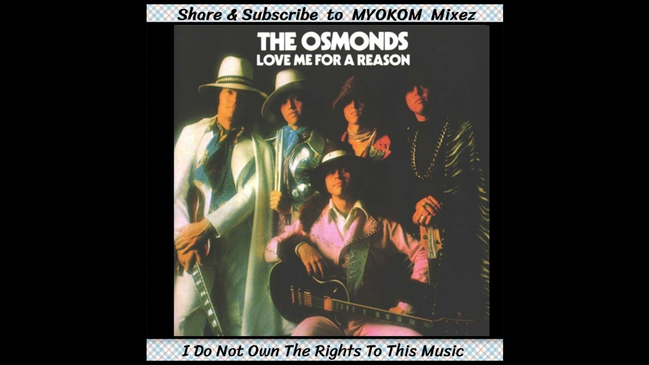 The Osmonds - Love Me For A Reason 1974 IMO Wayne Mix - YouTube