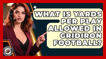 What Is Yards Per Play Allowed In Gridiron Football? - Gridiron Data Digest